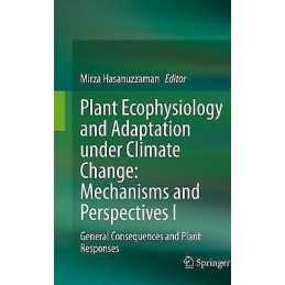 Plant Ecophysiology and Adaptation under Climate Change: Mech... - 9789811521584