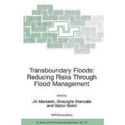 Transboundary Floods: Reducing Risks Through Flood Management - 9781402049019