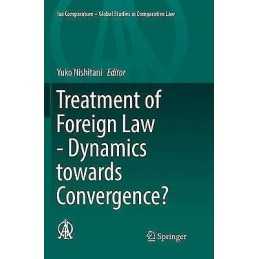 Treatment of Foreign Law - Dynamics towards Convergence? - 9783319859460