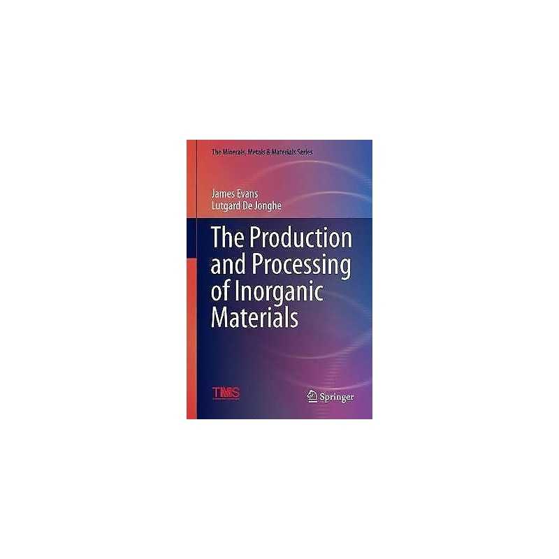 The Production and Processing of Inorganic Materials - 9783319485669