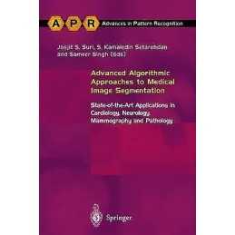 Advanced Algorithmic Approaches to Medical Image Segmentation - 9781852333898