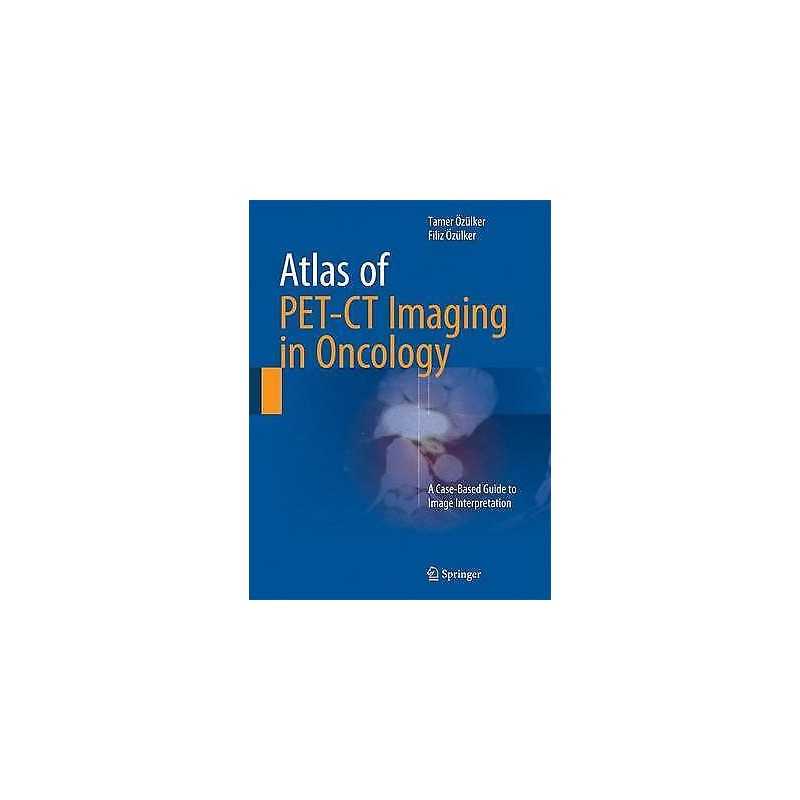Atlas of PET-CT Imaging in Oncology - 9783319189932