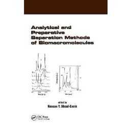 Analytical and Preparative Separation Methods of Biomacromole... - 9780824719968