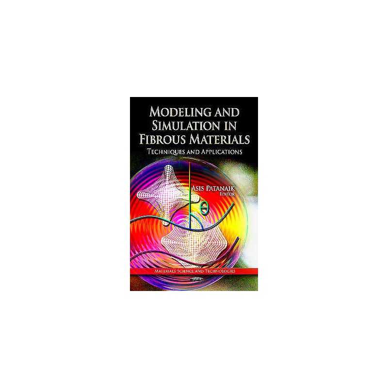 Modeling & Simulation in Fibrous Materials - 9781621001164