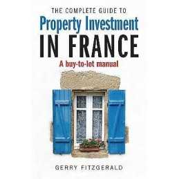Complete Guide to Property Investment in France - 9781845284480