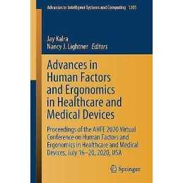 Advances in Human Factors and Ergonomics in Healthcare and Me... - 9783030508371
