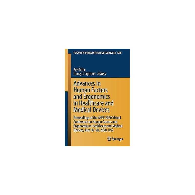 Advances in Human Factors and Ergonomics in Healthcare and Me... - 9783030508371