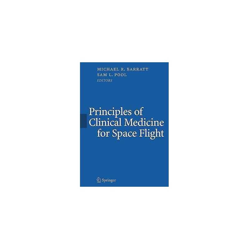 Principles of Clinical Medicine for Space Flight - 9781441931733