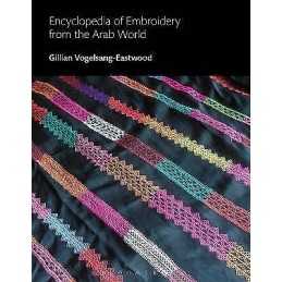 Encyclopedia of Embroidery from the Arab World - 9780857853974