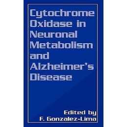 Cytochrome Oxidase in Neuronal Metabolism and Alzheimers Dis... - 9780306460241