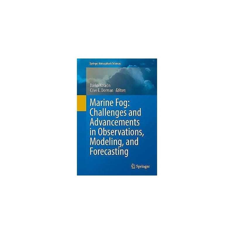 Marine Fog: Challenges and Advancements in Observations, Mode... - 9783319452272