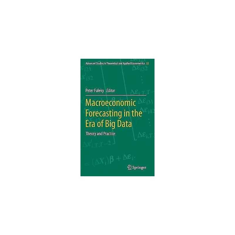 Macroeconomic Forecasting in the Era of Big Data - 9783030311490