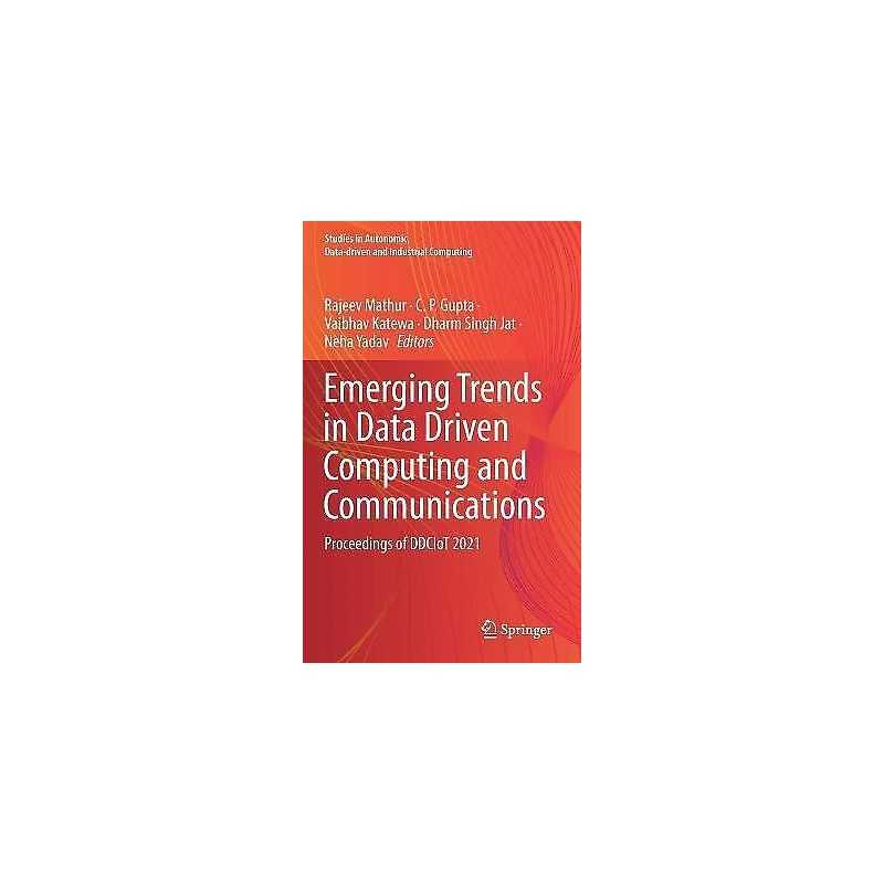 Emerging Trends in Data Driven Computing and Communications - 9789811639142