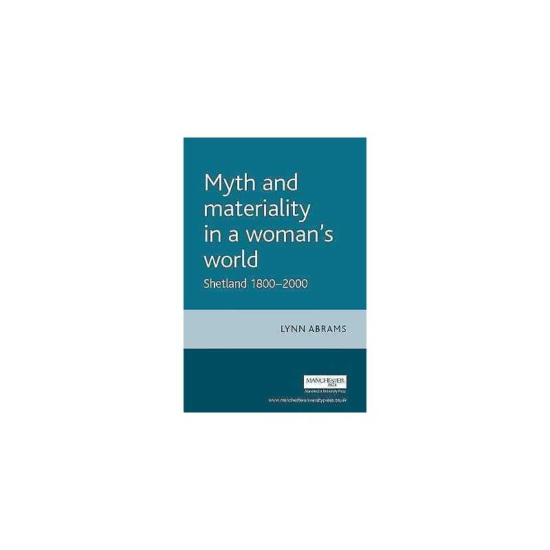 Myth and Materiality in a Womans World - 9780719065934