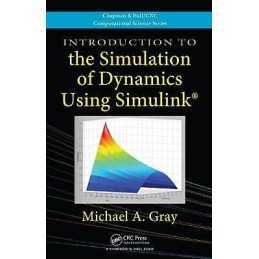 Introduction to the Simulation of Dynamics Using Simulink - 9781439818978