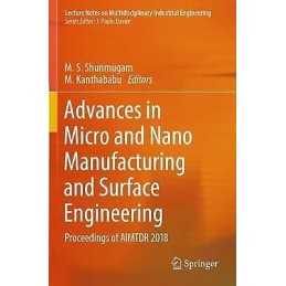 Advances in Micro and Nano Manufacturing and Surface Engineering - 9789813294271