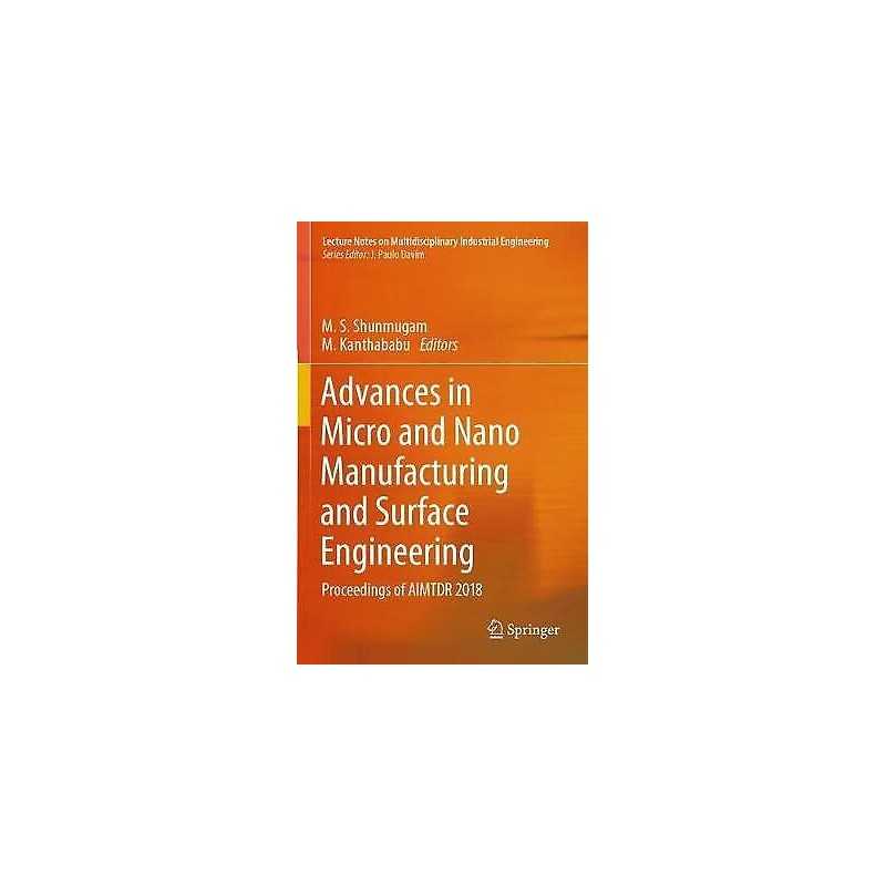 Advances in Micro and Nano Manufacturing and Surface Engineering - 9789813294271