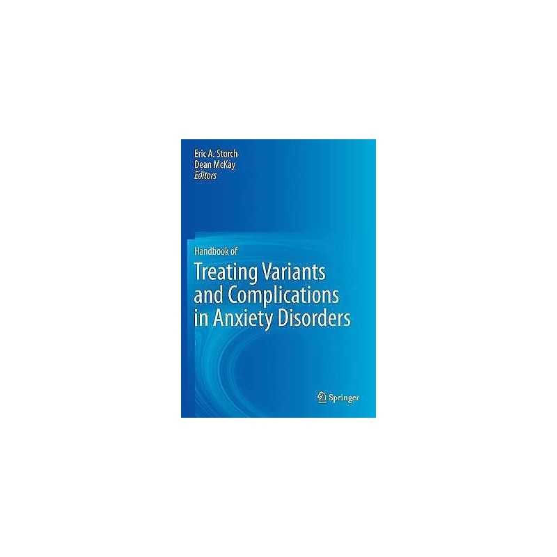 Handbook of Treating Variants and Complications in Anxiety Di... - 9781493921669