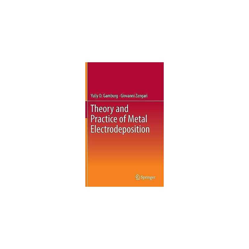 Theory and Practice of Metal Electrodeposition - 9781441996688