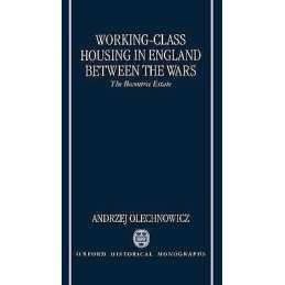 Working-Class Housing in England between the Wars - 9780198206507