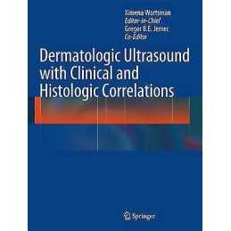 Dermatologic Ultrasound with Clinical and Histologic Correlat... - 9781461471837