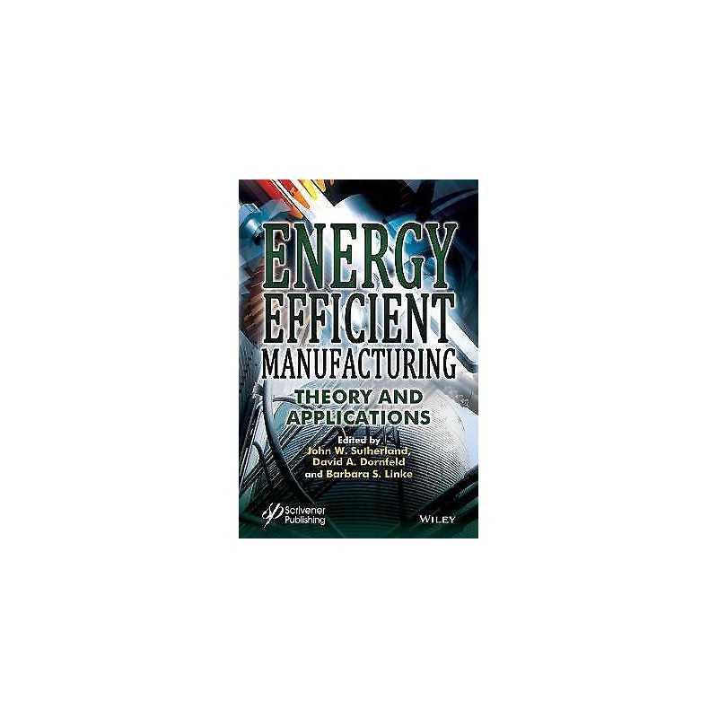 Energy Efficient Manufacturing - 9781118423844
