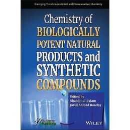 Chemistry of Biologically Potent Natural Products and Synthet... - 9781119640349
