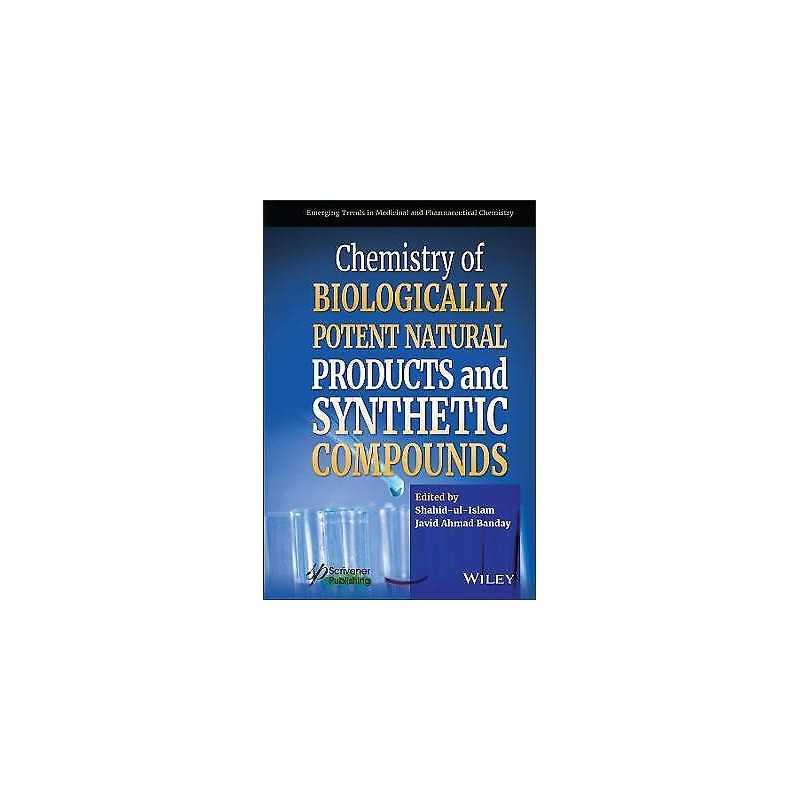 Chemistry of Biologically Potent Natural Products and Synthet... - 9781119640349