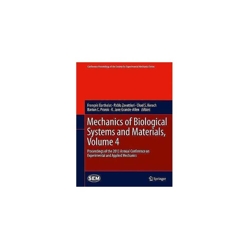 Mechanics of Biological Systems and Materials, Volume 4 - 9783319007762