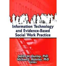 Information Technology and Evidence-Based Social Work Practice - 9780789034052