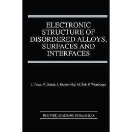 Electronic Structure of Disordered Alloys, Surfaces and Inter... - 9780792397984