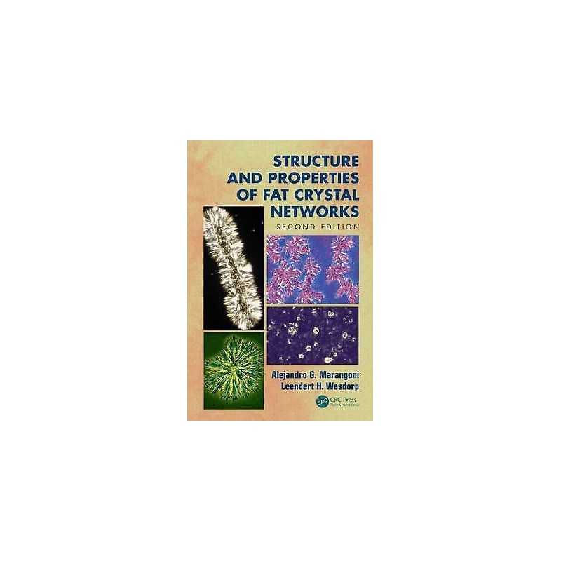 Structure and Properties of Fat Crystal Networks - 9781439887622