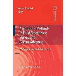Asymptotic Methods in Fluid Mechanics: Survey and Recent Adva... - 9783709116906