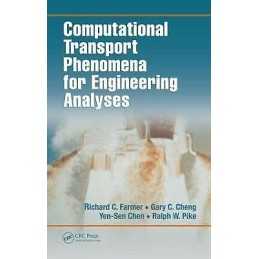 Computational Transport Phenomena for Engineering Analyses - 9781420067569