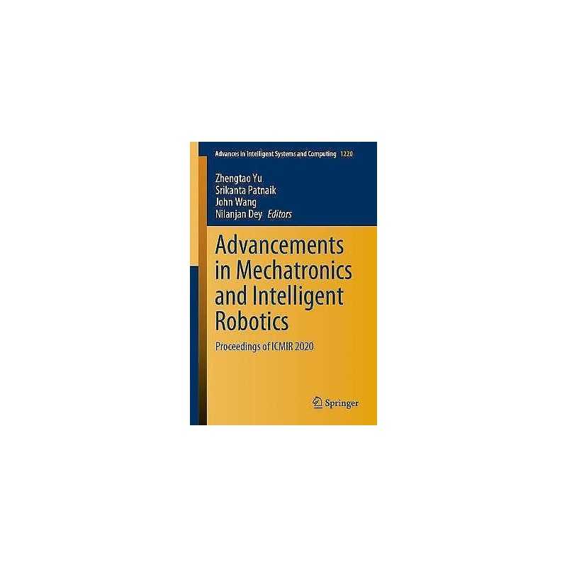 Advancements in Mechatronics and Intelligent Robotics - 9789811618420