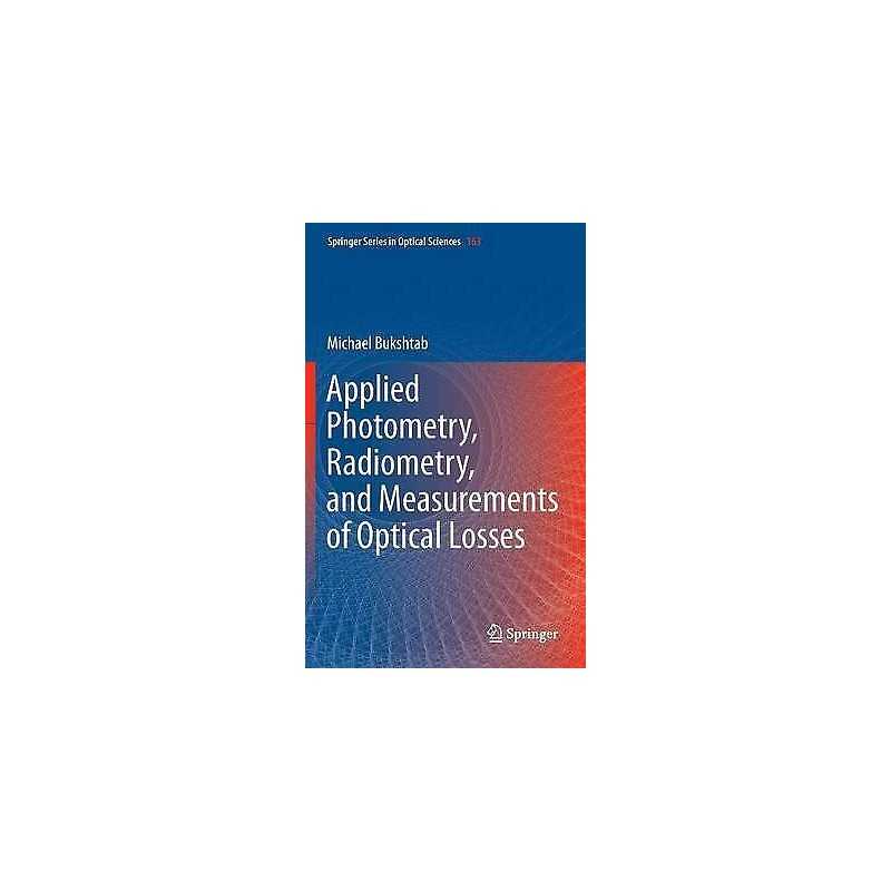 Applied Photometry, Radiometry, and Measurements of Optical L... - 9789400721647