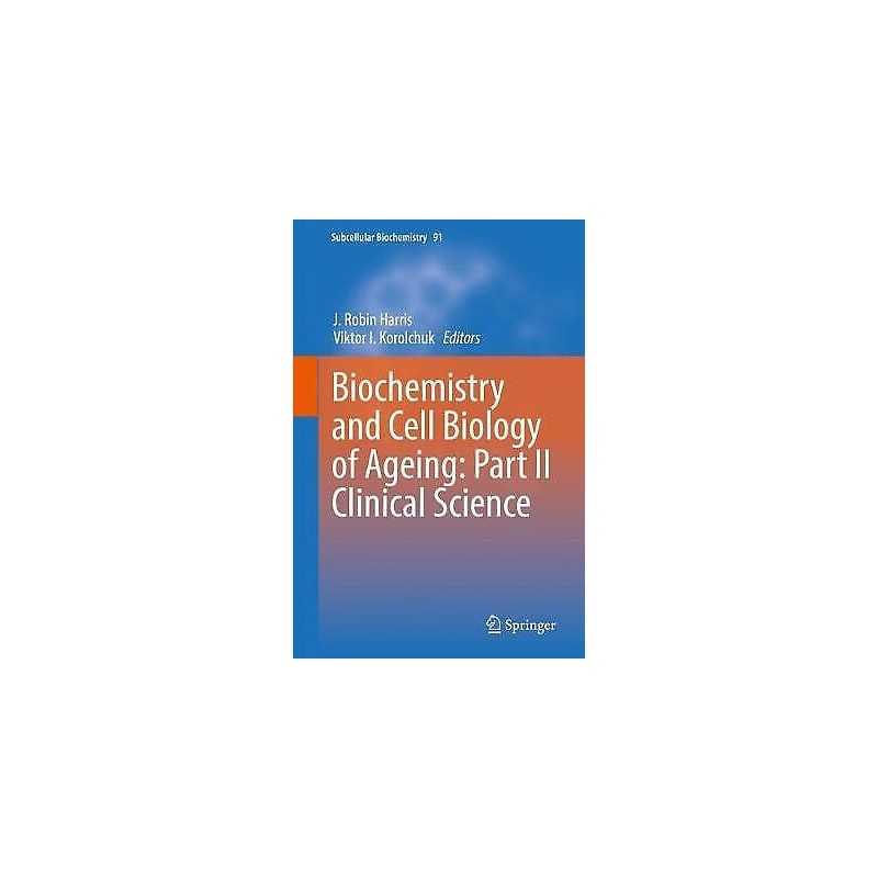 Biochemistry and Cell Biology of Ageing: Part II Clinical Sci... - 9789811336805