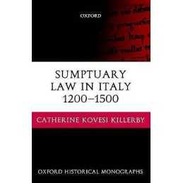 Sumptuary Law in Italy 1200-1500 - 9780199247936
