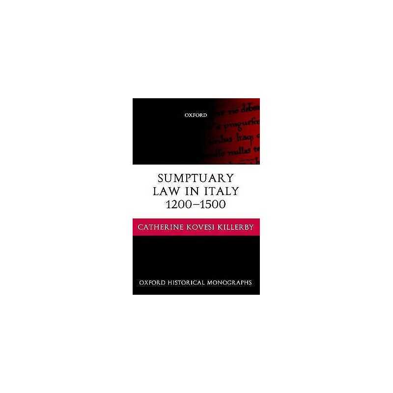 Sumptuary Law in Italy 1200-1500 - 9780199247936