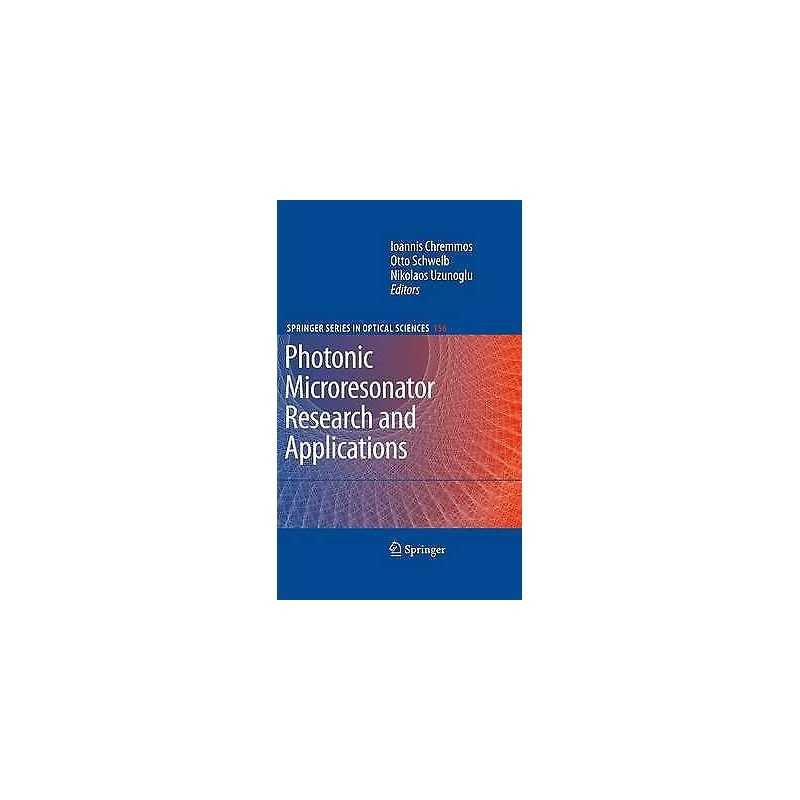 Photonic Microresonator Research and Applications - 9781441917430