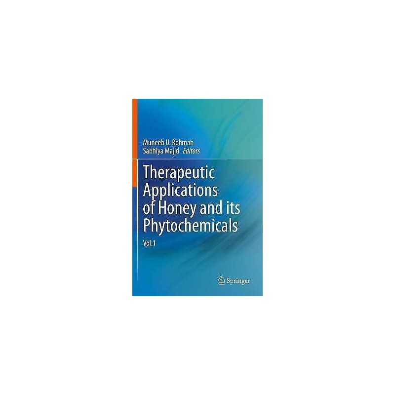 Therapeutic Applications of Honey and its Phytochemicals - 9789811567988