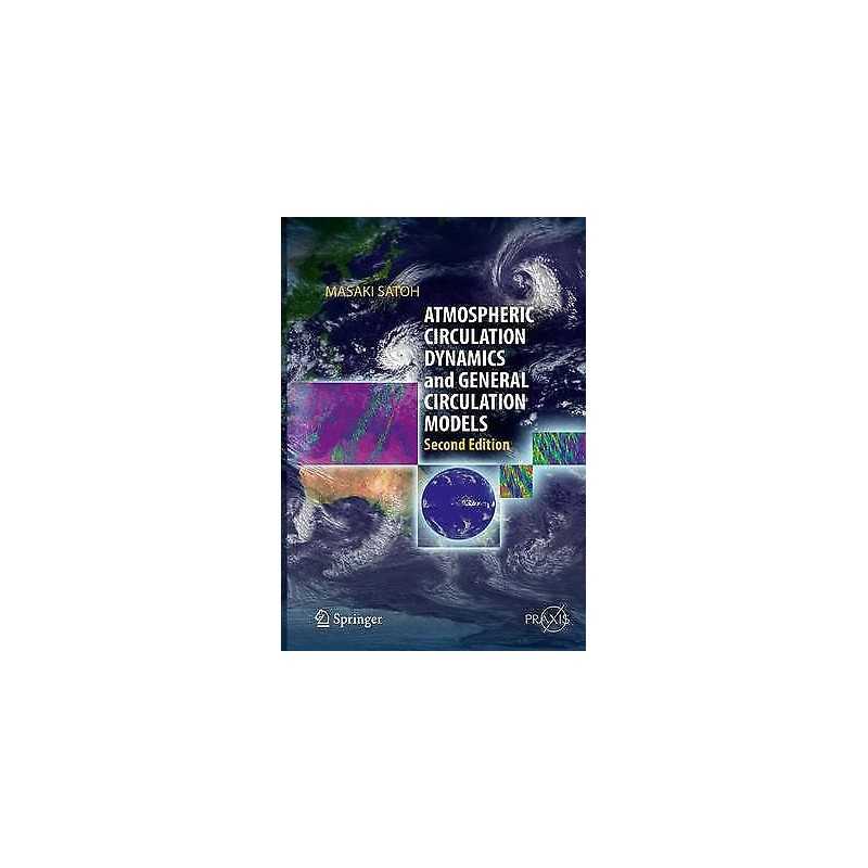 Atmospheric Circulation Dynamics and General Circulation Models - 9783642135736