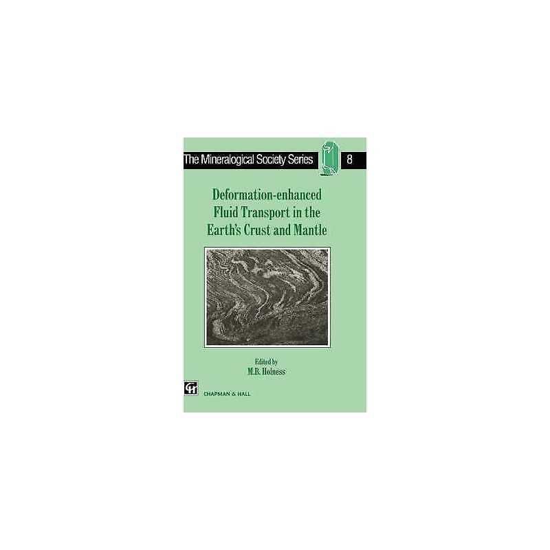 Deformation-enhanced Fluid Transport in the Earths Crust and... - 9780412752902