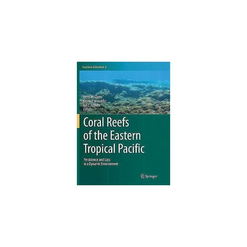 Coral Reefs of the Eastern Tropical Pacific - 9789402413625