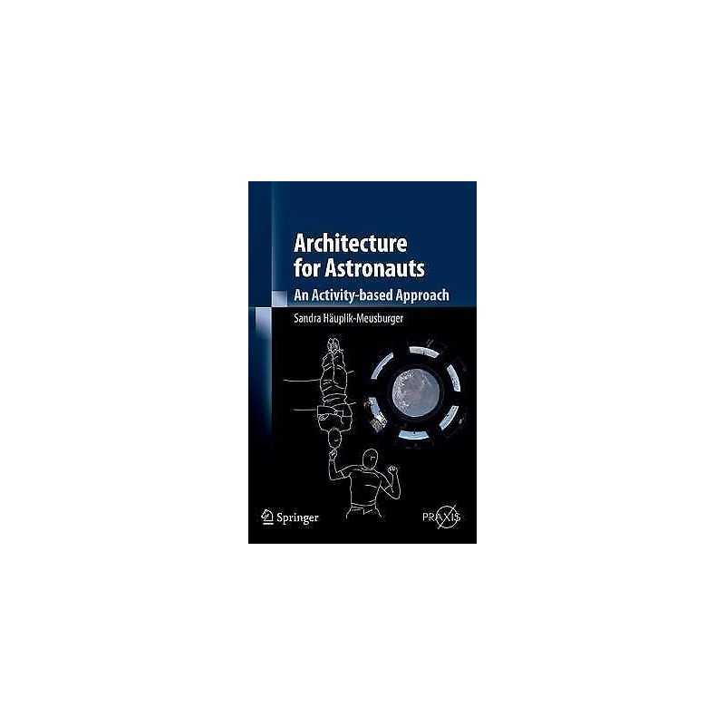 Architecture for Astronauts - 9783709106662