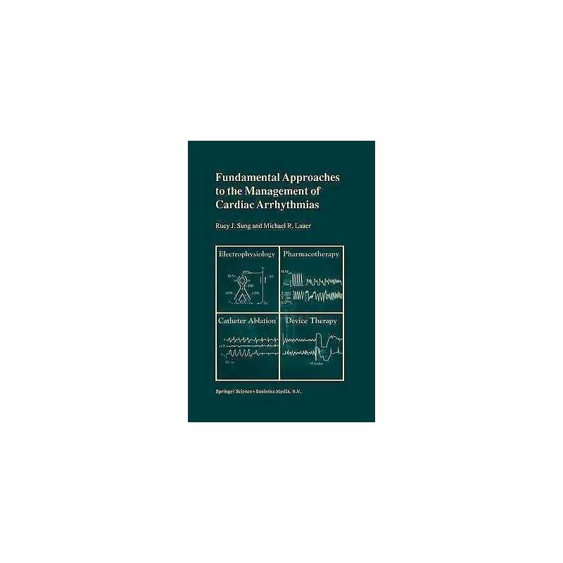Fundamental Approaches to the Management of Cardiac Arrhythmias - 9789401058797