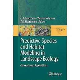 Predictive Species and Habitat Modeling in Landscape Ecology - 9781489981356