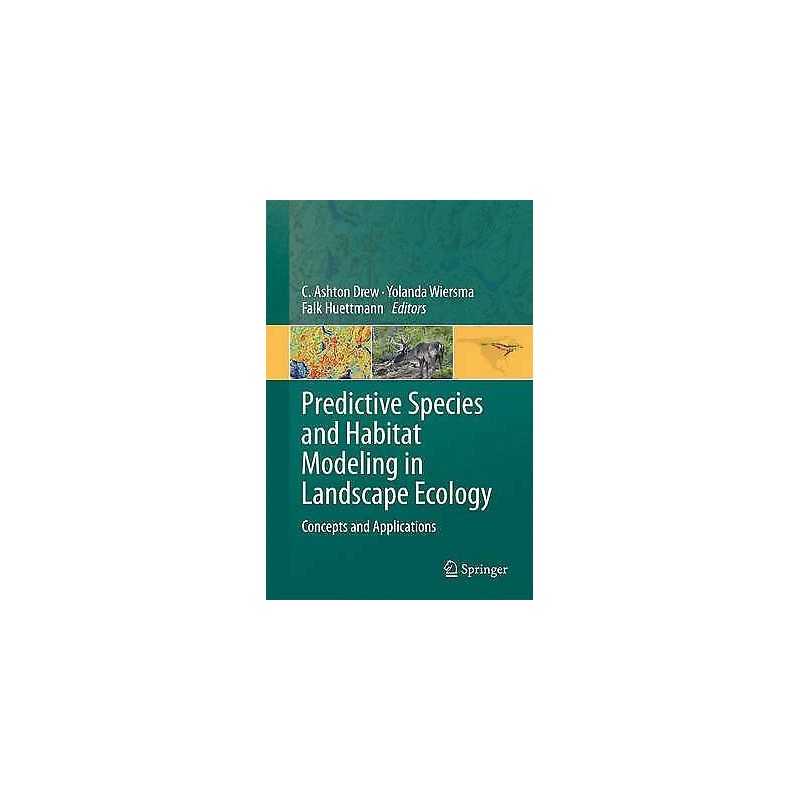 Predictive Species and Habitat Modeling in Landscape Ecology - 9781489981356