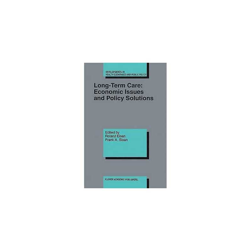 Long-Term Care: Economic Issues and Policy Solutions - 9780792398240