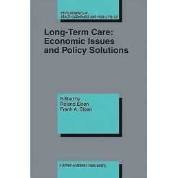 Long-Term Care: Economic Issues and Policy Solutions - 9781461368342
